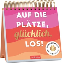 Abbildung von: Auf die Plätze, glücklich, los! - arsEdition