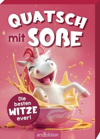 Abbildung von: Quatsch mit Soße (Einhorn) - arsEdition