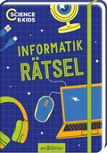 Cover: Science & Kids - Informatik-R&auml;tsel - arsEdition