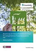 Cover: Bewertung von Energieflexibilit&auml;tsstrategien f&uuml;r energieintensive Produktionssysteme - Fraunhofer Verlag