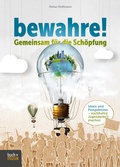 Cover: bewahre! Gemeinsam f&uuml;r die Sch&ouml;pfung - Praxisverlag buch+musik bm gGmbH