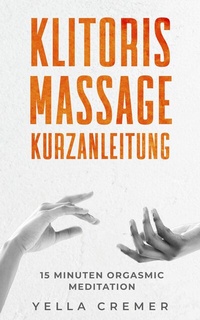 Abbildung von: Klitorismassage Kurzanleitung - LoveBase-Media