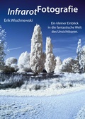 Cover: InfrarotFotografie - Eigenverlag Dr. Erik Wischnewski