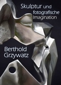Cover: Skulptur und fotografische Imagination - KRAUTin Verlag