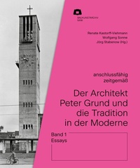Abbildung von: Der Architekt Peter Grund und die Tradition in der Moderne - Verlag Kettler