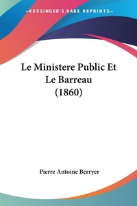 Abbildung von: Le Ministere Public Et Le Barreau (1860) - Kessinger Publishing