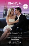 Cover: Entre la obligaci&oacute;n y el deseo - Juego perverso - Tormenta en el alma - Harlequin, una divisi&oacute;n de HarperCollins Ib&eacute;rica, S.A.
