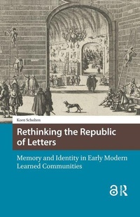 Enlarge image Cover: Rethinking the Republic of Letters - Amsterdam University Press