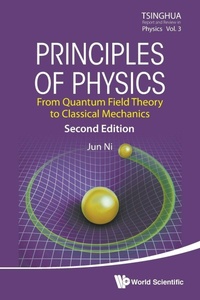 Enlarge image Cover: Principles Of Physics: From Quantum Field Theory To Classical Mechanics - World Scientific Publishing Co Pte Ltd