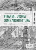 Cover: Piranesi. Utopia come architettura - Pisa University Press