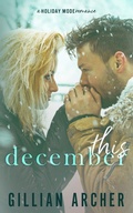 Cover: This December (Holiday Mode, #1) - Gillian Archer