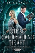 Cover: Steal a Swordmaiden's Heart (Court of Midsummer Mayhem, #0) - Sword & Cross Publishing