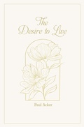 Cover: The Desire to Live - L.B.H. Causey