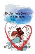 Cover: Explaining Death to Children - Robert Stauffer