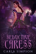 Cover: Seductive Caress (Angels, Devils, Rebels & Rogues, #3) - Oliver-Heber Books