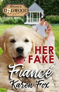 Cover: Her Fake Fianc&eacute; (Dogwood Series) - KAREN FOX