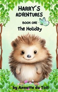 Cover: Harry's Adventures Book 1 The Holiday - Annette du Toit