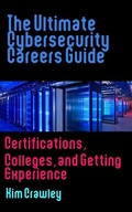 Cover: The Ultimate Cybersecurity Careers Guide - Kim Crawley