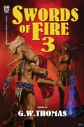 Cover: Swords of Fire 3 - G. W. Thomas