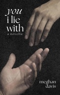 Cover: You I Lie With - Meghan Davis