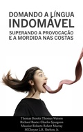 Cover: Domando a L&iacute;ngua Indom&aacute;vel: Superando a Provoca&ccedil;&atilde;o e a Mordida nas Costas - FELIPE CHAVARRO POLAN&Iacute;A INC