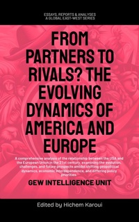 Enlarge image Cover: From Partners to Rivals? The Evolving Dynamics Of America And Europe (Essays, Reports and Analyses) - Global East-West Ltd