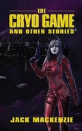 Cover: The Cryo Game and Other Stories - Rage Machine Books