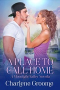 Cover: A Place to Call Home (A Moonlight Valley series, #4) - Charlene Groome