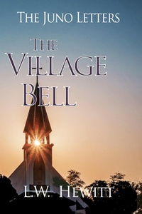 Enlarge image Cover: The Village Bell (The Juno Letters, #14) - L.W. Hewitt