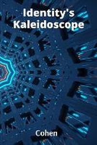 Abbildung von: Identity's Kaleidoscope - Willow Cohen