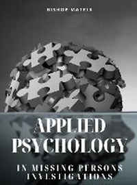 Enlarge image Cover: Applied Psychology in Missing Persons Investigations - Bishop Matrix