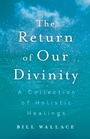 Cover: The Return of Our Divinity - Balboa Press