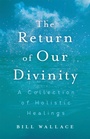 Cover: The Return of Our Divinity - Balboa Press