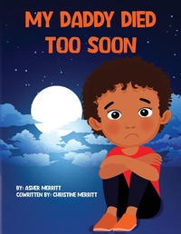 Abbildung von: My Daddy Died Too Soon - Palmetto Publishing