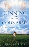 Cover: Running Into God's Arms - Xulon Press