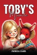 Cover: Toby's Miracle - AMZ Kindle Direct Publications
