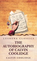 Cover: The Autobiography of Calvin Coolidge - Lushena Books