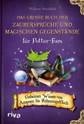 Cover: Das gro&szlig;e Buch der Zauberspr&uuml;che und magischen Gegenst&auml;nde f&uuml;r Potter-Fans - Riva