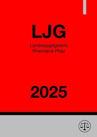 Abbildung von: Landesjagdgesetz Rheinland-Pfalz - LJG RLP 2025 - epubli