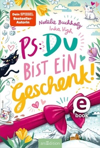 Abbildung von: PS: Du bist ein Geschenk! (PS: Du bist die Beste! 6) - arsEdition
