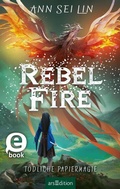 Cover: Rebel Fire - T&ouml;dliche Papiermagie (Rebel Skies 2) - arsEdition