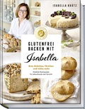 Abbildung von: Glutenfrei backen mit Isabella - Becker Joest Volk Verlag