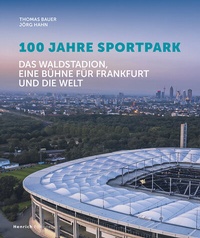 Abbildung von: 100 Jahre Sportpark - Verlag Henrich Editionen