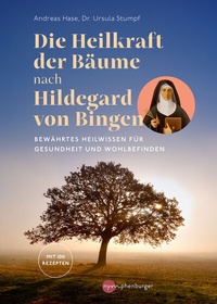 Abbildung von: Die Heilkraft der Bäume nach Hildegard von Bingen - Nymphenburger in der Franckh-Kosmos Verlags-GmbH & Co. KG