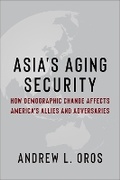 Cover: Asia's Aging Security - Columbia University Press