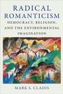 Cover: Radical Romanticism - Columbia University Press