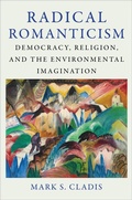Cover: Radical Romanticism - Columbia University Press