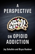 Cover: A Perspective on Opioid Addiction - Columbia University Press