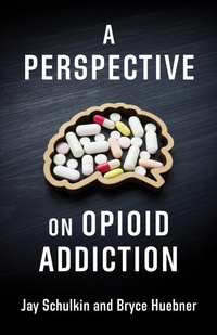 Abbildung von: A Perspective on Opioid Addiction - Columbia University Press