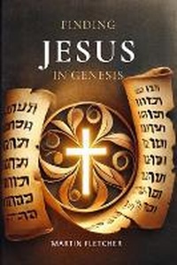 Enlarge image Cover: Finding Jesus in Genesis - MF Services